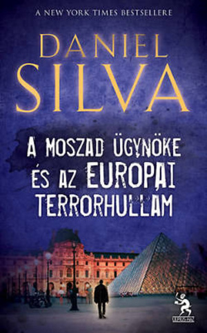 A ​Moszad ügynöke és az európai terrorhullám by Daniel Silva
