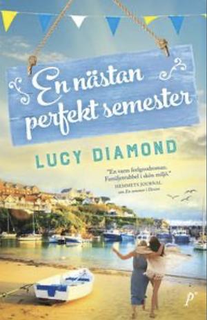En nästan perfekt semester by Lucy Diamond
