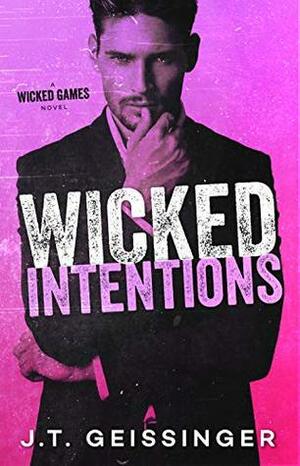 Wicked Intentions by J.T. Geissinger