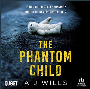 The Phantom Child by A.J. Wills