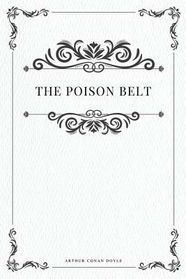 The Poison Belt by Arthur Conan Doyle