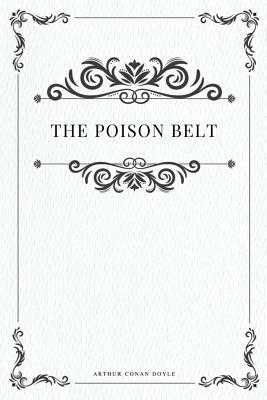 The Poison Belt by Arthur Conan Doyle