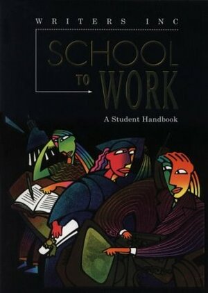 School to Work: A Student Handbook by Christian R. Krenzke, John Van Rys, Patrick Sebranek, Dave Kemper, Verne Meyer