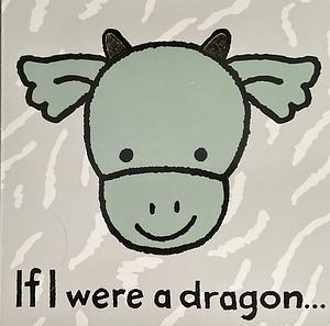 If I were a dragon… by Anne Wilkinson