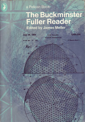 The Buckminster Fuller Reader by R. Buckminster Fuller