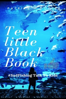 Teen Little Black Book: #Sadfishing Talk to Kids by Patrice M. Foster