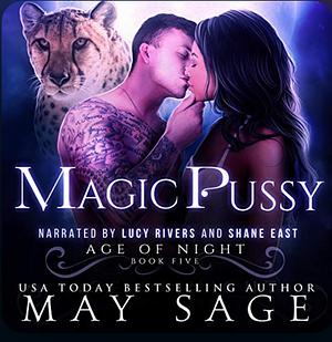 Magic Pussy by May Sage