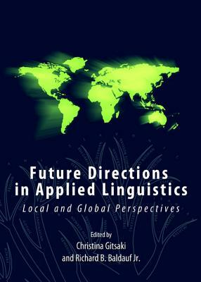 Future Directions in Applied Linguistics: Local and Global Perspectives by 