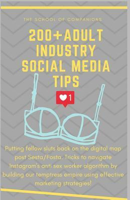 200+ Adult Industry Social Media Tips: Putting fellow sluts BACK on the digital map by Alison Barker