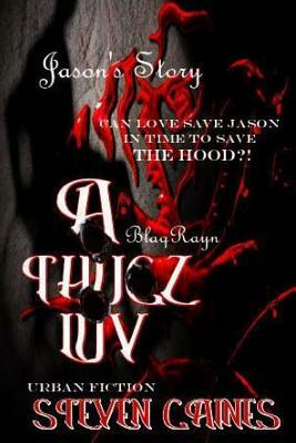 A Thug'z Luv: Jason's Story by Steven Gaines