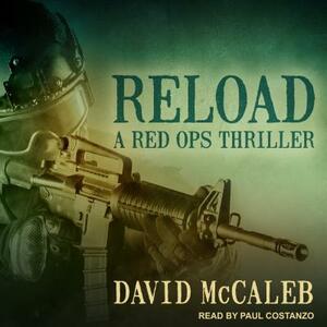 Reload: A Red Ops Thriller by David McCaleb