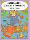 Good Girl, Gracie Growler! by Hilda Offen