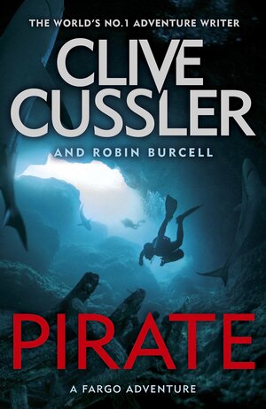 Pirate: Fargo Adventures #8 by Robin Burcell, Clive Cussler