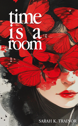 Time is a Room by Sarah K. Trainor