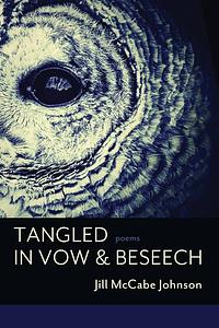 Tangled in Vow &amp; Beseech by Jill McCabe Johnson