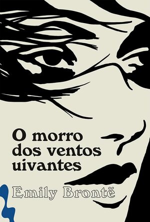 O Morro dos Ventos Uivantes by Emily Brontë