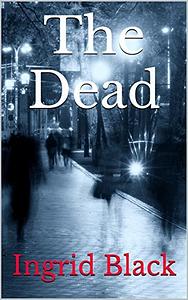 The Dead by Ingrid Black