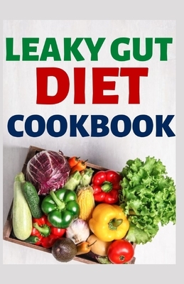 Leaky Gut Diet Cookbook: Healthy and healing Recipes to heal your gut by John Tyler