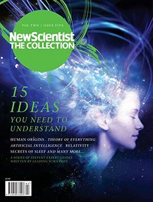 15 Ideas You Need to Understand: New Scientist: The Collection by New Scientist