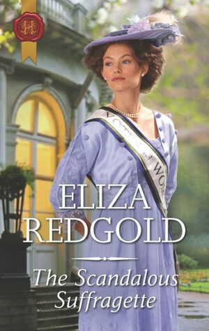 The Scandalous Suffragette: A 20th Century Historical Romance by Eliza Redgold