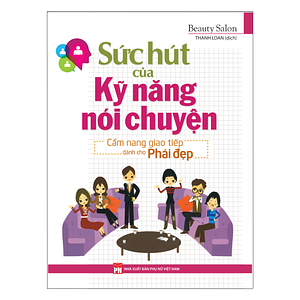 Sức Hút Của Kỹ Năng Nói Chuyện by Beauty Salon