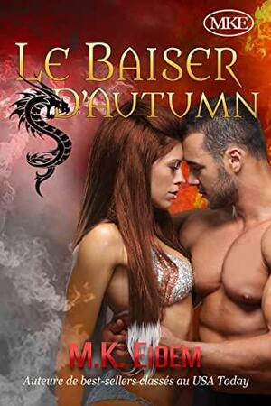 Le Baiser d'Autumn by M.K. Eidem