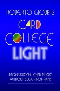 Roberto Giobbi's Card College Light: Professional Card Magic Without Sleight-of-Hand by Dave Shepherd, Barbara Giobbi-Ebnöther, Roberto Giobbi