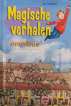 Magische Verhalen - Omnibus by Sally Gardner