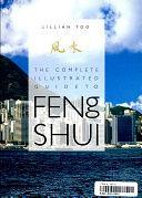 The Complete Illustrated Guide to Feng Shui by Lillian Too, Lillian Too