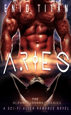 Aries: A Sci-Fi Alien Romance by Enid Titan