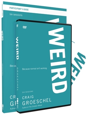 Weird: Because Normal Isn't Working [With DVD] by Craig Groeschel
