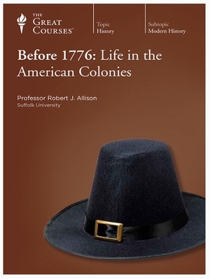 Before 1776: Life in the American Colonies by Robert J. Allison