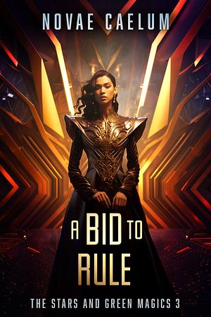 A Bid to Rule by Novae Caelum