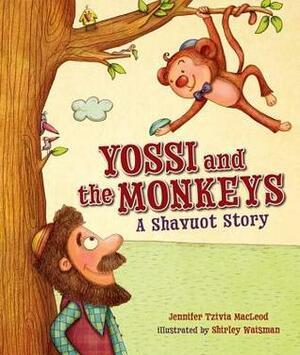 Yossi and the Monkeys by Jennifer Tzivia MacLeod, Shirley Waisman