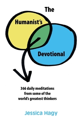 The Humanist's Devotional: 366 Daily Meditations from Some of the World's Greatest Thinkers by Jessica Hagy