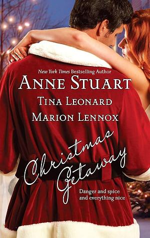 Christmas Getaway by Anne Stuart, Anne Stuart, Tina Leonard, Marion Lennox