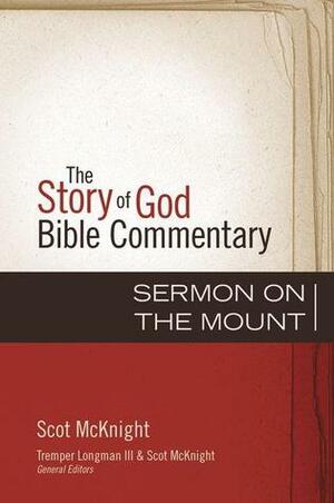 Sermon on the Mount by Scot McKnight, Tremper Longman III