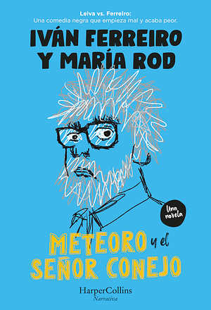 Meteoro y el señor Conejo by Iván Ferreiro, María Rod