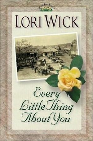 Every Little Thing About You by Lori Wick