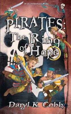 Pirates: The Ring of Hope by Daryl K. Cobb