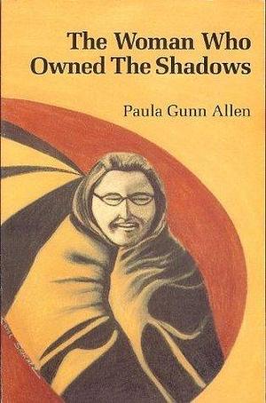 The Woman Who Owned the Shadows by Peter Gunn Allen, Peter Gunn Allen, Peter Gunn Allen