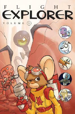 Flight Explorer, Volume 1 by Johane Matte, Bannister, Rad Sechrist, Ben Hatke, Kazu Kibuishi, Phil Craven, Kean Soo, Jake Parker, Matthew Armstrong, Steve Hamaker