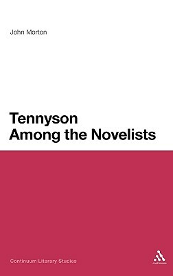 Tennyson Among the Novelists by John Morton