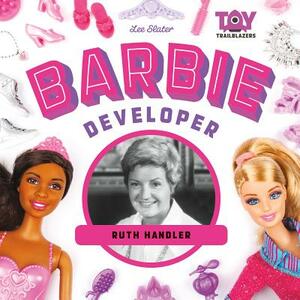 Barbie Developer: Ruth Handler by Lee Slater