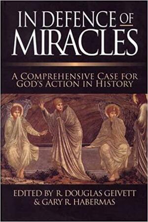 In Defence of Miracles by R. Douglas Geivett