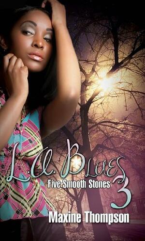 L.A. Blues III: Five Smooth Stones by Maxine Thompson