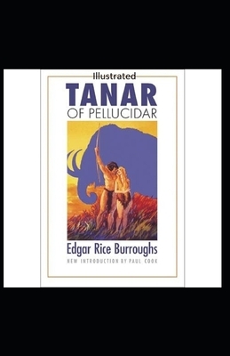 Tanar of Pellucidar- By Edgar Rice(Illustrated) by Edgar Rice Burroughs