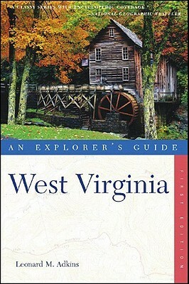 West Virginia: An Explorer's Guide by Leonard M. Adkins