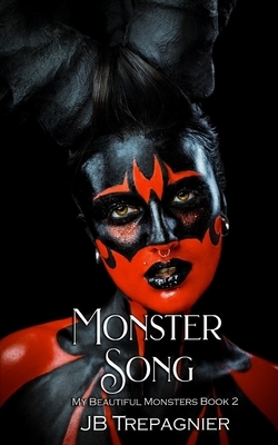 Monster Song: A Dark Reverse Harem Romance by JB Trepagnier