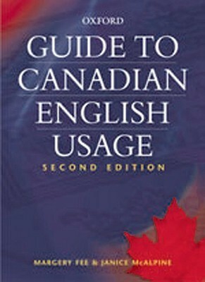 Guide to Canadian English Usage by Janice McAlpine, Margery Fee